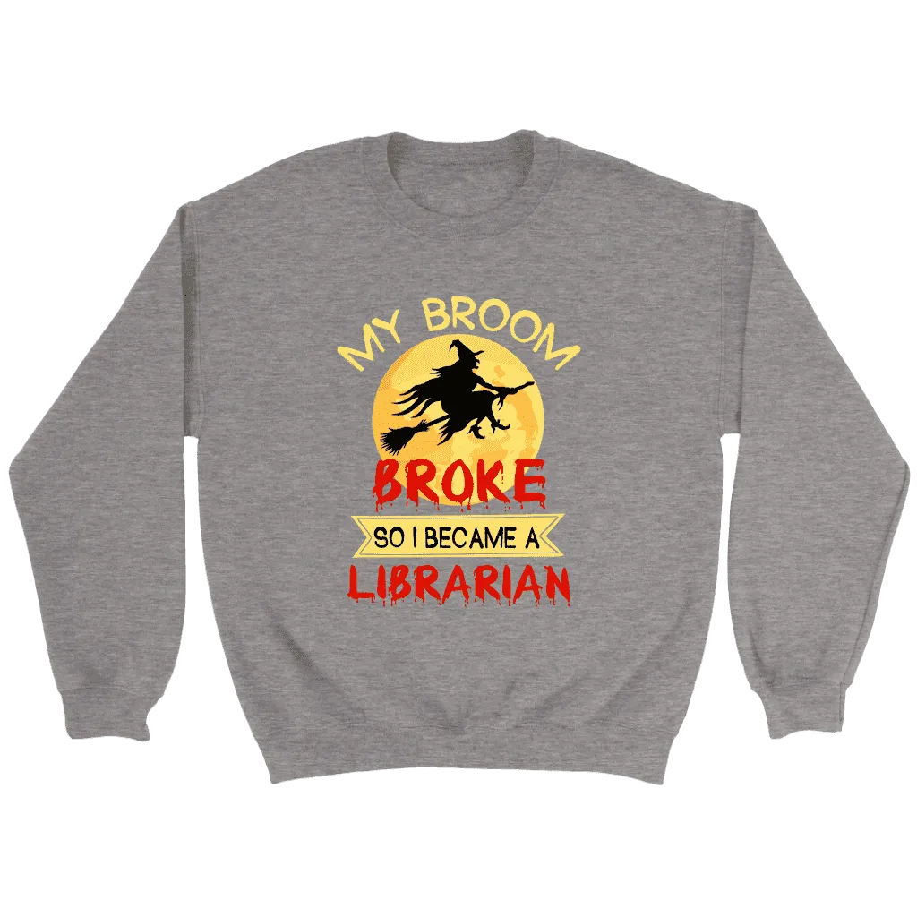 "I Became A Librarian" Sweatshirt