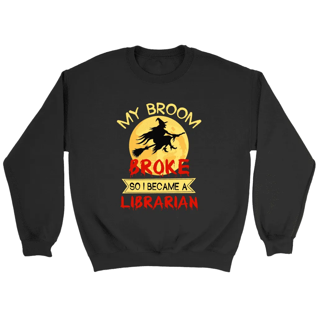 "I Became A Librarian" Sweatshirt